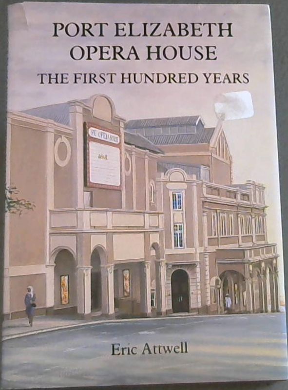 Port Elizabeth Opera House The First 100 Years