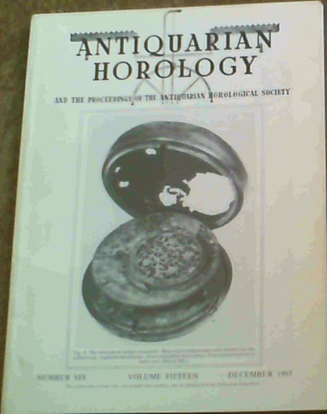 The Antiquarian Horology Vol Xv No 6 December 1985