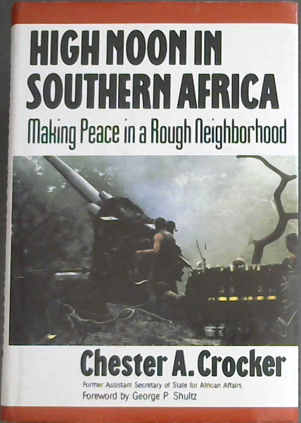 High Noon in Southern Africa : Making Peace in a Rough Neighborhood