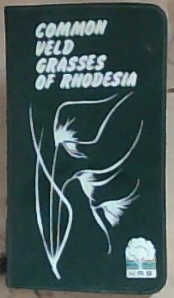 Image for Common Veld Grasses of Rhodesia Common Veld Grasses of Rhodesia