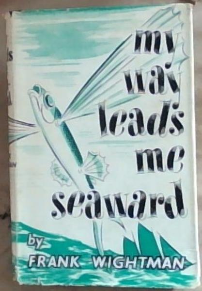 My Way Leads Me Seaward