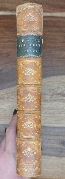 Spectrum Analysis: Six Lectures, Delivered in 1868, Before the Society of Apothecaries of London