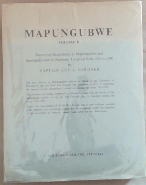 Mapungubwe Volume II : Reports on Excavations at Mapungubwe and Bambandyanalo in Northern Transvaal from 1935 to 1940