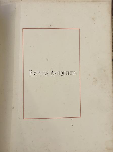 Some Account of the Collection of Egyptian Antiquities in the Possession of Lady Meux, of Theobald's Park, Waltham Cross