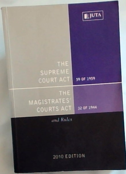 The Supreme Court Act 59 of 1959 The Magistrates #39 Courts Act 32 of