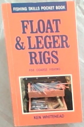 Float and Leger Rigs for Coarse Fishing (Fishing Skills Pocket Book)