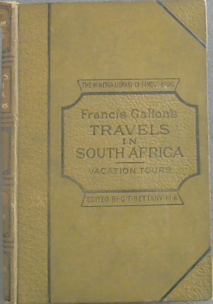 Narrative of an Explorer in Tropical South Africa - being an account of a visit to Damaraland in 1851 / Vacation Tours in 1860 and 1861 (Minerva Library of Famous Books)