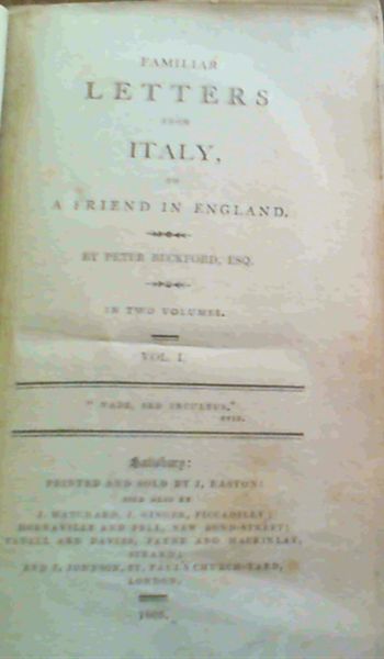 Beckford, Peter .. Familiar Letters from Italy, to a Friend in England Vol 1