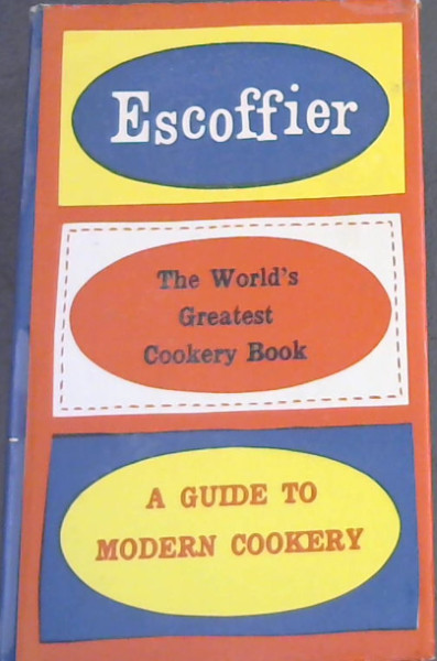 Escoffier: The Complete Guide to the Art of Modern Cookery