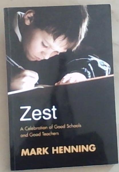 Zest : A Celebration of Good Schools and Good Teachers
