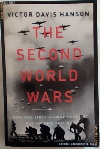 The Second World Wars: How the First Global Conflict Was Fought and Won