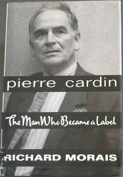 Pierre Cardin: The Man Who Became a Label