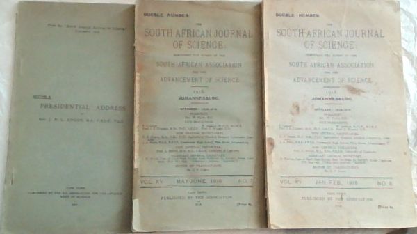 Double Number, The South African Journal of Science: Comprising the Report of the South African Association Volume XV, Jan-Feb and May-June 1919 No. & and No. 7/ Section E: Presidential Address