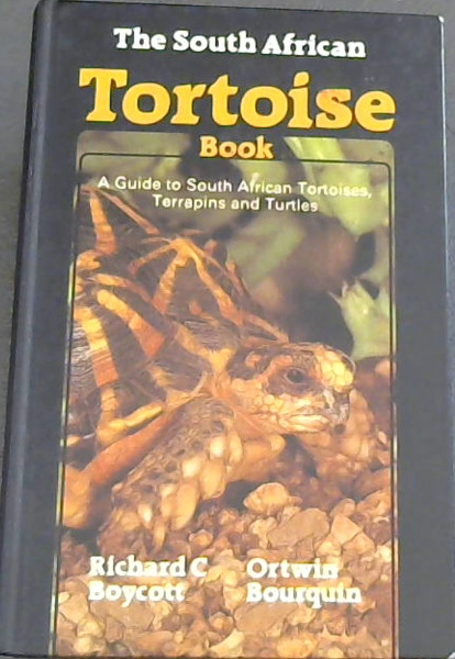 The South African tortoise book: A guide to South African tortoises ...