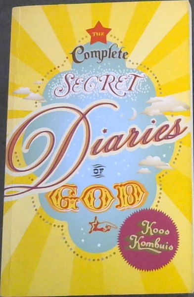 The Complete Secret Diaries of God