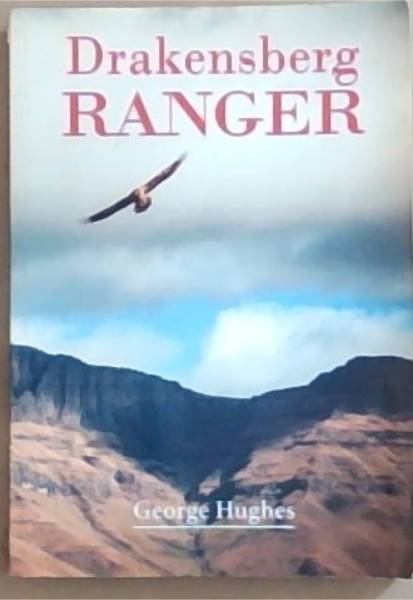 Drakensberg Ranger: Four Years At Giant's Castle