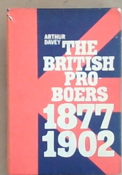 The British Pro-Boers, 1877-1902