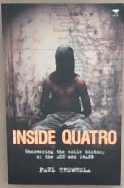 Inside Quatro: Uncovering the Exile History of the ANC and SWAPO