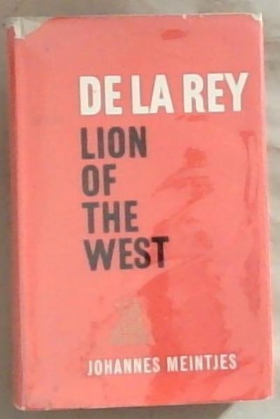 DE LA REY-LION OF THE WEST (A Biography)