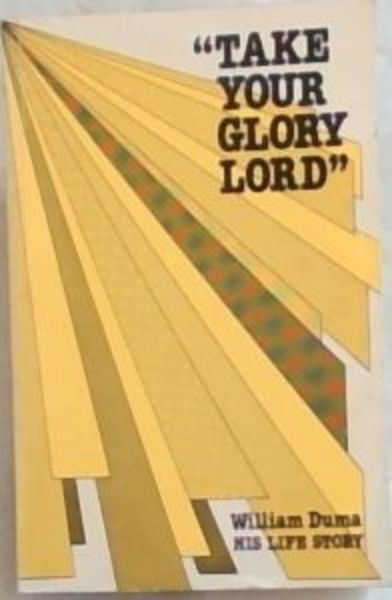 'TAKE YOUR GLORY LORD
