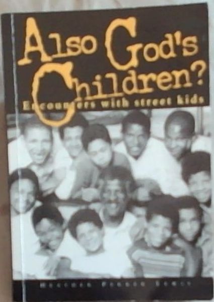 Also God's Children Encounters with street kids (Signed by the author Heather Parker Lewis)