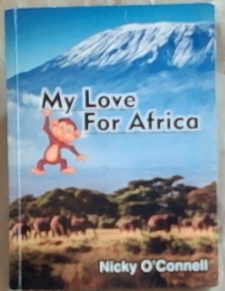 My Love For Africa (Signed and inscribed by the author Nicky O' Connell)