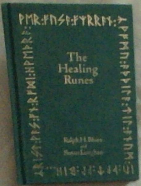 The Healing Runes: Tools for the Recovery of Body, Mind, Heart and Soul