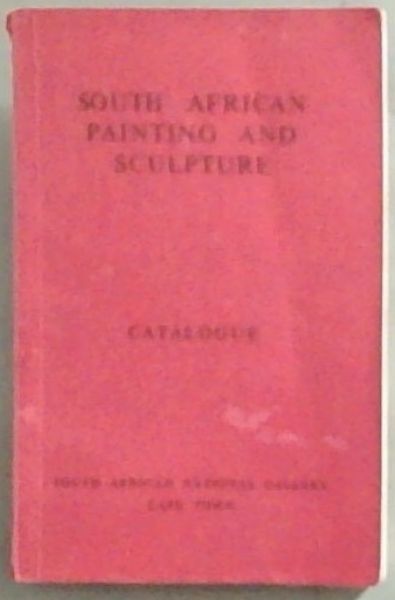 South African Painting and Sculpture: Catalogue