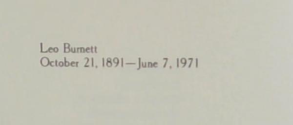 Leo Burnett: A Tribute to Leo Burnett through a selection of the inspiring words that he wrote or spoke. For distribution to the men and women who worked with him and to other friends.