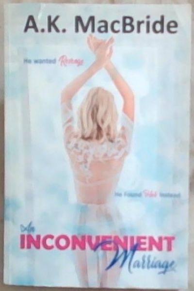 An Inconvenient Marriage (Signed and Inscribed by A.K. MacBride)