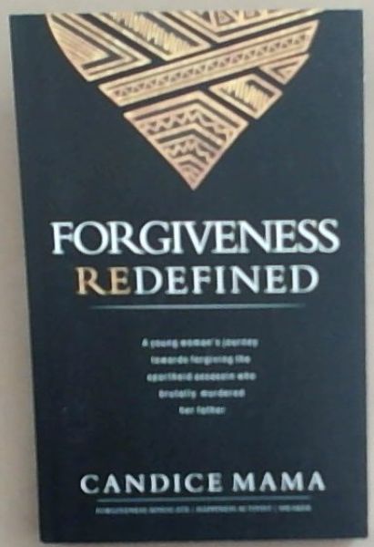 Forgiveness Redefined: A young woman's journey towards forgiving the ...