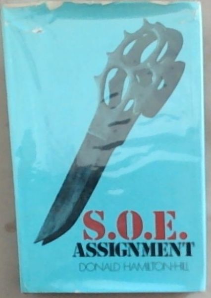 Image for S.O.E. Assignment (Signed and Inscribed by the Author Donald Hamilton-Hill) S.O.E. Assignment (Signed and Inscribed by the Author Donald Hamilton-Hill)