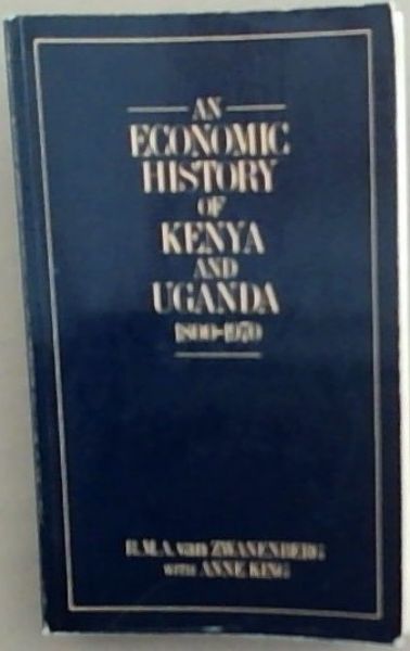 An Economic History of Kenya and Uganda, 1800-1970