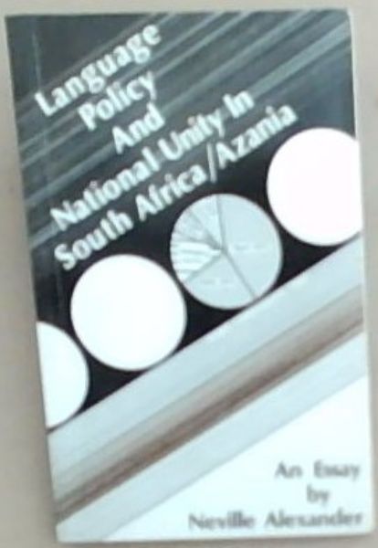 Image for Language Policy and National Unity in South Africa/Azania: An essay Language Policy and National Unity in South Africa/Azania: An essay