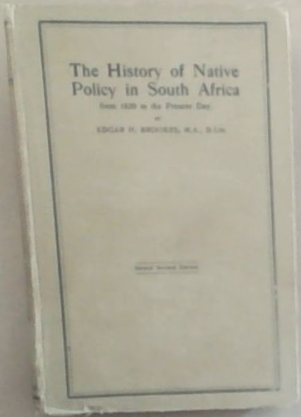 Image for The History of Native Policy in South Africa from 1830 to the Present Day The History of Native Policy in South Africa from 1830 to the Present Day