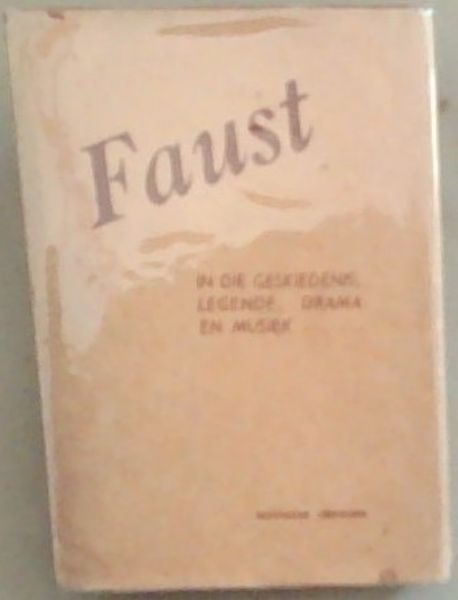 Faust: In Die Geskiedenis, Legende, Drama en Musiek