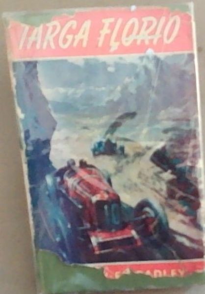 Targa Florio: An Authentic History Of The Famous Motor Race