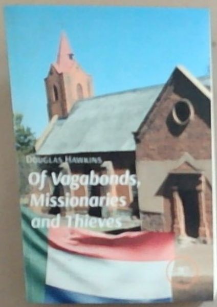 Of Vagabonds, Missionaries and Thieves (Signed and Inscribed by the author Douglas Hawkins)