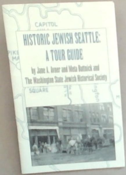 Historic Jewish Seattle: A Tour Guide (Signed and inscribed by Meta Buttnick) The Washington State Jewish History Society