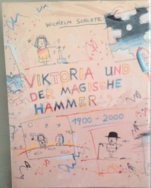 Viktoria Und Der Magische Hammer. 1900-2000