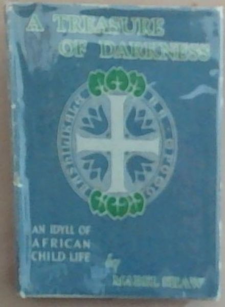 A Treasure Of Darkness: An Idyll Of African Child Life