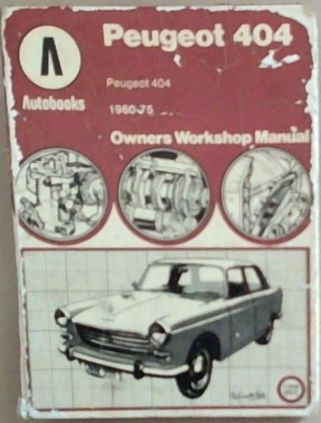 Peugeot 404 Owners Workshop Manual: Peugeot 404, 1618cc,1960-75 (OWM 995)