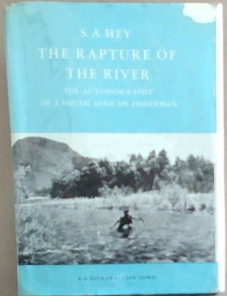 The Rapture Of The River: The Autobiography Of A South African Fisherman