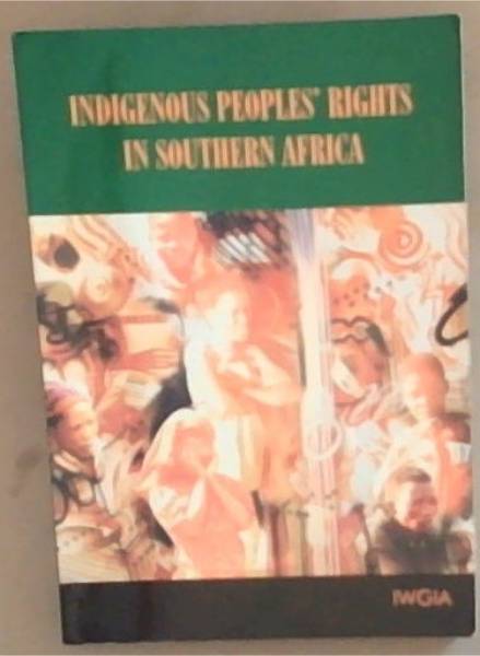 Indigenous Peoples Rights in Southern Africa (International Work Group for Indigenous Affairs (IWGIA))