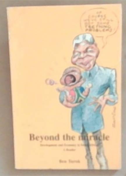 Beyond the miracle: Development and economy in South Africa: A Reader