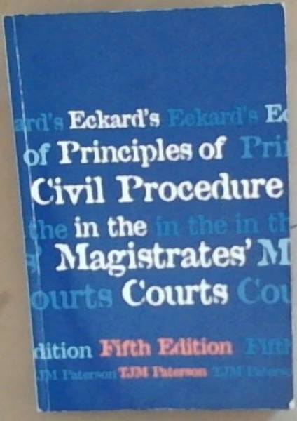 Eckard's Principles of Civil Procedure in the Magistrates' Courts (Fifth Edition)