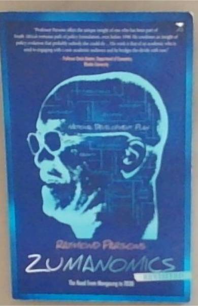 Image for Zumanomics Revisited: The Road from Mangaung to 2030 Zumanomics Revisited: The Road from Mangaung to 2030