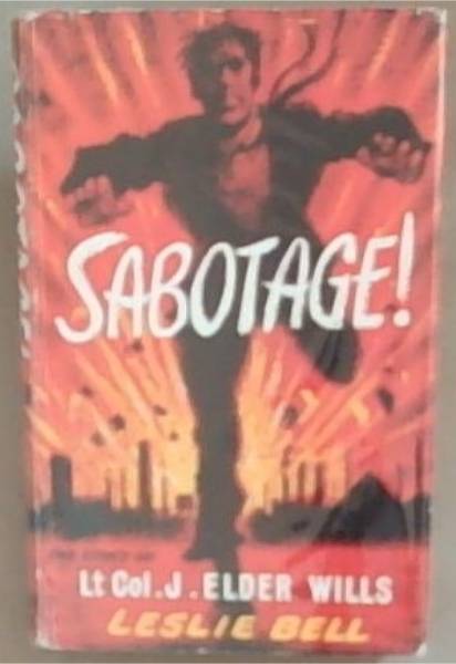 Sabotage! : The Story of LT-Col J. Elder Wills