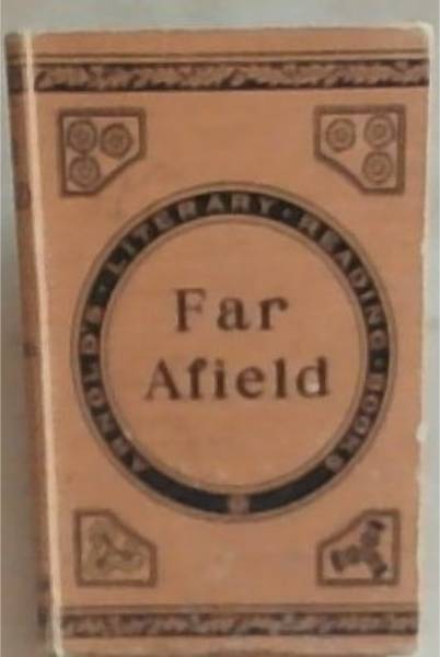 Far Afield: True Stories of Travel, Sport and Adventure in Many Lands (Arnold's Literary Reading-Books)
