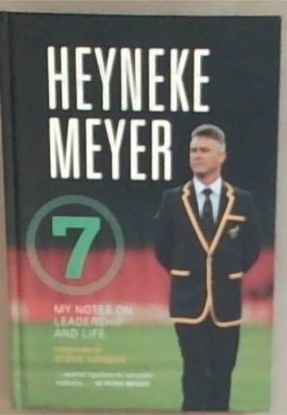Heyneke Meyer 7 My Notes on Leadership and Life